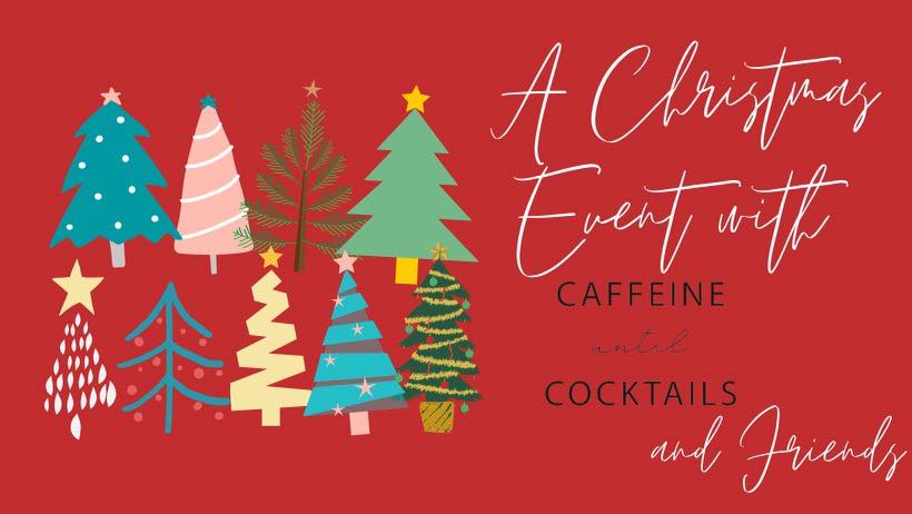 a-christmas-event-with-caffeineuntilcocktails-and-friends